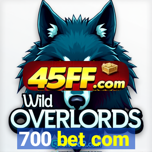 700 bet com